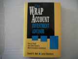9781557384973-1557384975-The Wrap Account Investment Advisor: How to Profit from Wall Street's Most Innovative Investment