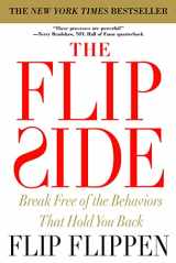 9780446581325-0446581321-The Flip Side: Break Free of the Behaviors That Hold You Back
