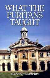 9781573581486-1573581488-What the Puritans Taught: An Introduction to Puritan Theology