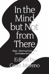 9781788730693-1788730690-In the Mind But Not From There: Real Abstraction and Contemporary Art