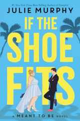 9781368053372-1368053378-If the Shoe Fits-A Meant To Be Novel
