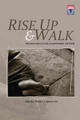 9781498291330-1498291333-Rise Up & Walk: Religion and Culture in Empowering the Poor (Regnum Studies in Mission)