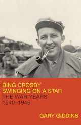 9780316887922-0316887927-Bing Crosby: Swinging on a Star: The War Years, 1940-1946