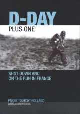 9781904943938-1904943934-D-Day Plus One: Shot Down and on the Run in France