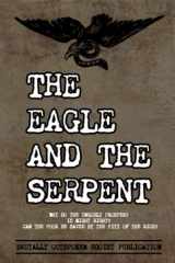 9789198593365-9198593366-The Eagle and The Serpent: Why do the Ungodly Prosper?