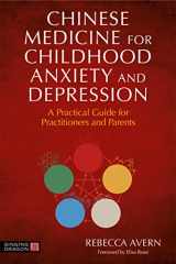 9781787757813-1787757811-Chinese Medicine for Childhood Anxiety and Depression