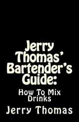 9781537030500-1537030507-Jerry Thomas' Bartender's Guide: How To Mix Drinks