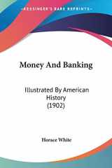9780548882139-0548882134-Money And Banking: Illustrated By American History (1902)