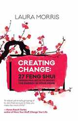 9781504384247-1504384245-Creating Change: 27 Feng Shui Design Projects to Boost the Energy in Your Home