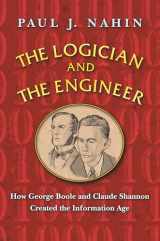 9780691176000-0691176000-The Logician and the Engineer: How George Boole and Claude Shannon Created the Information Age