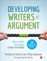 9781506354330-1506354335-Developing Writers of Argument: Tools and Rules That Sharpen Student Reasoning (Corwin Literacy)