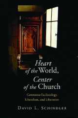 9780802838094-080283809X-Heart of the World, Center of the Church: Communio Ecclesiology, Liberalism, and Liberation