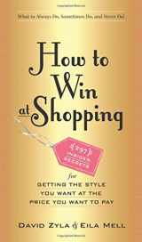 9780761183822-0761183825-How to Win at Shopping: 297 Insider Secrets for Getting the Style You Want at the Price You Want to Pay