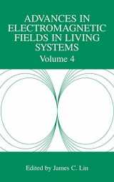 9780387239972-0387239979-Advances in Electromagnetic Fields in Living Systems: Volume 4 (Advances in Electromagnetic Fields in Living Systems, 4)