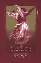 9781567502817-1567502814-Nostalgic Angels: Rearticulating Hypertext Writing (New Directions in Computers and Composition Studies)