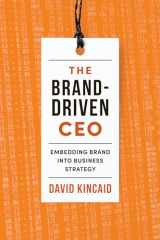 9781442649859-1442649852-The Brand-Driven CEO: Embedding Brand into Business Strategy
