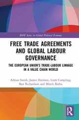 9780367202064-0367202069-Free Trade Agreements and Global Labour Governance: The European Union’s Trade-Labour Linkage in a Value Chain World (RIPE Series in Global Political Economy)