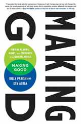 9781605290782-1605290785-Making Good: Finding Meaning, Money, and Community in a Changing World