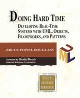 9780321774934-0321774930-Doing Hard Time: Developing Real-Time Systems with UML, Objects, Frameworks, and Patterns (The Addison-wesley Object Technology Series)