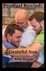 9781545662946-1545662940-Prodigal Rewind: The Grateful Son: The Grateful Son