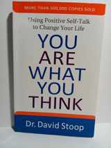 9780800728366-080072836X-You Are What You Think: Using Positive Self-Talk to Change Your Life