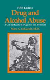 9780306462306-0306462303-Drug and Alcohol Abuse: A Clinical Guide to Diagnosis and Treatment (Critical Issues in Psychiatry)