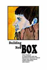 9781493618101-1493618105-Building a New Box (Southwest Christian School Visual Arts Department Gallery Showcase)