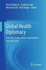 9781461454007-146145400X-Global Health Diplomacy: Concepts, Issues, Actors, Instruments, Fora and Cases