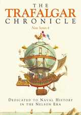 9781526759504-1526759500-The Trafalgar Chronicle: New Series 4: Dedicated to Naval History in the Nelson Era