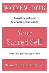 9780060935832-0060935839-Your Sacred Self: Making the Decision to Be Free