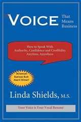 9781893095113-1893095118-The Voice That Means Business: How to Speak with Authority, Confidence and Credibility Anytime, Anywhere
