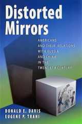 9780826218537-0826218539-Distorted Mirrors: Americans and Their Relations with Russia and China in the Twentieth Century (Volume 1)