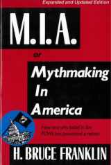 9780813520018-0813520010-M.I.A. or Mythmaking in America: How and why belief in live POWs has possessed a nation