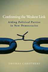 9780870032257-0870032259-Confronting the Weakest Link: Aiding Political Parties in New Democracies