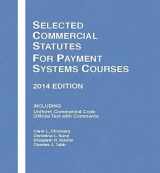 9781628100532-1628100532-Selected Commercial Statutes for Payment Systems Courses (Selected Statutes)