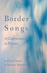 9781635342895-1635342899-Border Songs: A Conversation in Poems