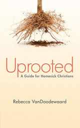 9781845509644-1845509641-Uprooted: A Guide for Homesick Christians