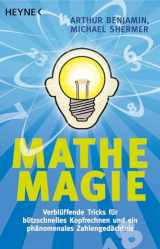 9783453615021-3453615026-Mathe-Magie: Verblüffende Tricks für blitzschnelles Kopfrechnen und ein phänomenales Zahlengedächtnis