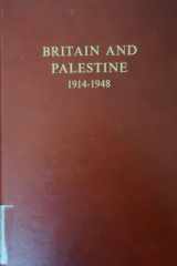 9780197259856-0197259855-Britain and Palestine, 1914-1948: Archival Sources for the History of the British Mandate
