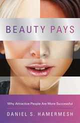 9780691140469-0691140464-Beauty Pays: Why Attractive People Are More Successful