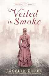 9780764233302-0764233300-Veiled in Smoke: (A Historical Fiction Series with Mystery and Intrigue Set in Late 1800's and Early 1900's Chicago) (The Windy City Saga)