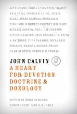 9781567697414-1567697410-John Calvin: A Heart for Devotion, Doctrine, & Doxology