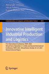 9783031372278-3031372271-Innovative Intelligent Industrial Production and Logistics: First International Conference, IN4PL 2020, Virtual Event, November 2-4, 2020, and Second ... in Computer and Information Science, 1855)