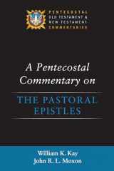 9781532645440-1532645449-A Pentecostal Commentary on the Pastoral Epistles (Pentecostal Old Testament and New Testament Commentaries)