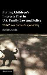 9781107176492-1107176492-Putting Children's Interests First in US Family Law and Policy: With Power Comes Responsibility