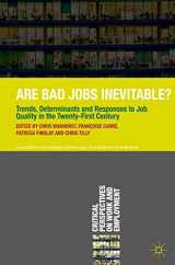 9780230336919-0230336914-Are Bad Jobs Inevitable?: Trends, Determinants and Responses to Job Quality in the Twenty-First Century (Critical Perspectives on Work and Employment, 2)