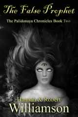 9781734816426-1734816422-The False Prophet: The Palidonaya Chronicles Book Two