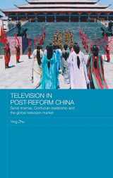 9780415425469-0415425468-Television in Post-Reform China: Serial Dramas, Confucian Leadership and the Global Television Market (Media, Culture and Social Change in Asia)