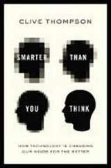 9781594204456-1594204454-Smarter Than You Think: How Technology is Changing Our Minds for the Better