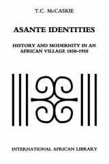 9780253214966-0253214963-Asante Identities: History and Modernity in an African Village, 1850-1950